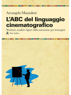 L'ABC del linguaggio cinema...