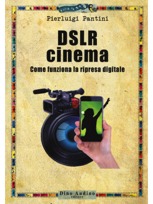 DSLR cinema. Come funziona ...