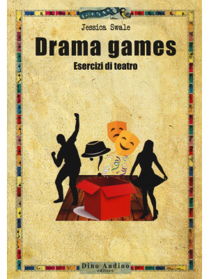 Drama games. Esercizi di te...
