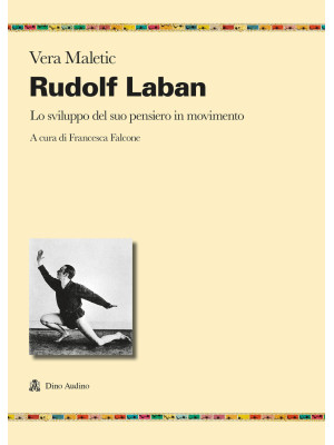 Rudolf Laban. Lo sviluppo d...