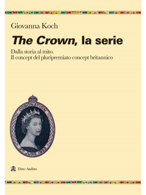 The crown. La serie. Dalla ...