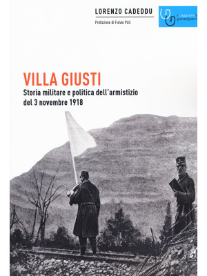Villa Giusti. Storia milita...