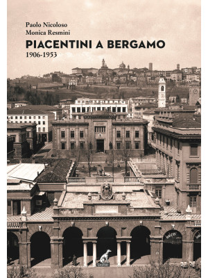 Piacentini a Bergamo 1906-1...