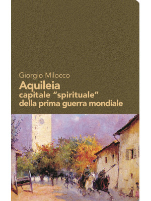 Aquileia capitale «spiritua...