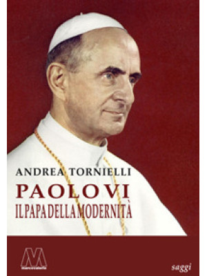 Paolo VI. Il papa della mod...