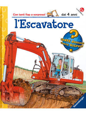L'escavatore. Ediz. illustrata