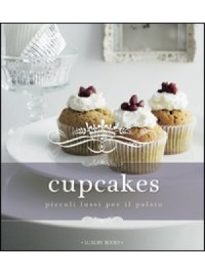 Cupcakes. Ediz. illustrata