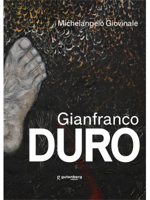 Gianfranco Duro. Ediz. illu...