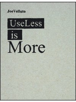 Useless is more. Ediz. ital...