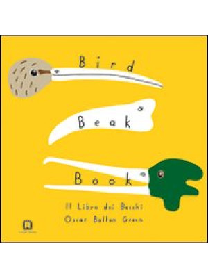 Bird beak book. Il libro de...