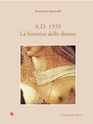 A. D. 1555. La fortezza del...