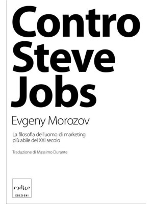 Contro Steve Jobs. La filos...