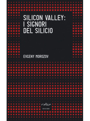 Silicon Valley: i signori d...