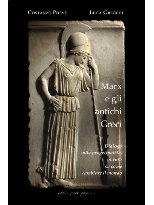 Marx e gli antichi greci. D...