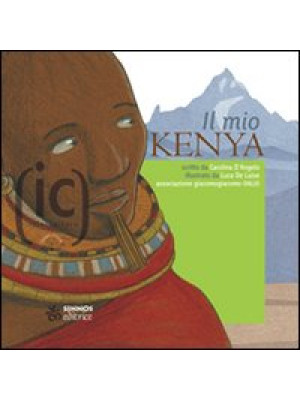 Il mio Kenya. Ediz. illustrata