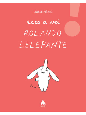 Ecco a voi Rolando Lelefante