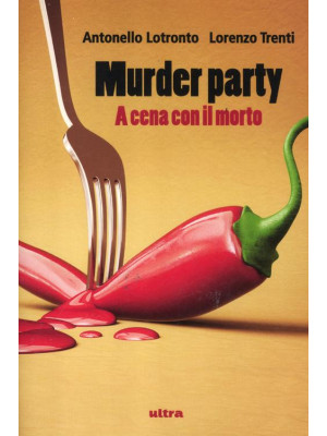Murder party. A cena con il...
