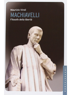 Machiavelli. Filosofo della...