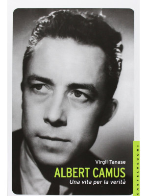 Albert Camus. Una vita per ...