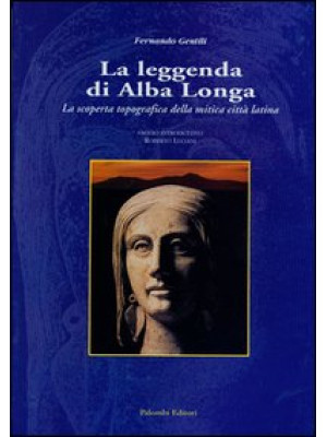 La leggenda di Alba Longa. ...