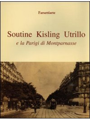 Soutine, Kisling, Utrillo e...