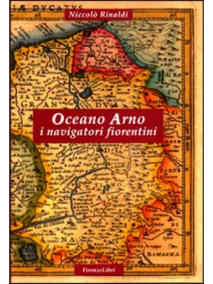 Oceano Arno. I navigatori f...