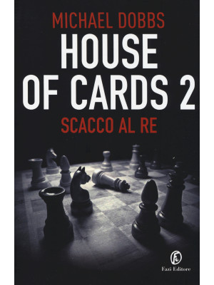 Scacco al re. House of card...