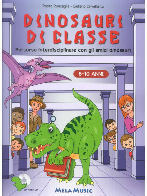 Dinosauri di classe. Con CD...