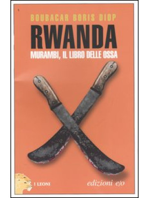 Rwanda. Murambi, il libro d...