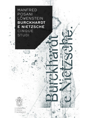 Burckhardt e Nietzsche. Cin...