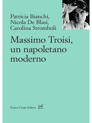 Massimo Troisi, un napoletano moderno