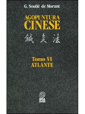 Agopuntura cinese. Vol. 6: ...