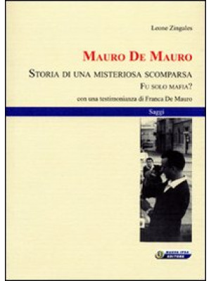 Mauro De Mauro. Storia di u...