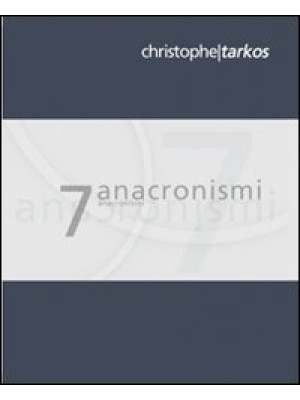 Sette anacronismi