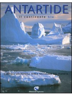 Antartide. Il continente blu