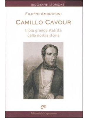 Camillo Cavour. Il più gran...