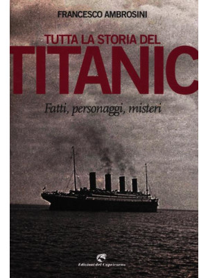 Tutta la storia del Titanic...