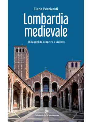 Lombardia medievale. 55 luo...
