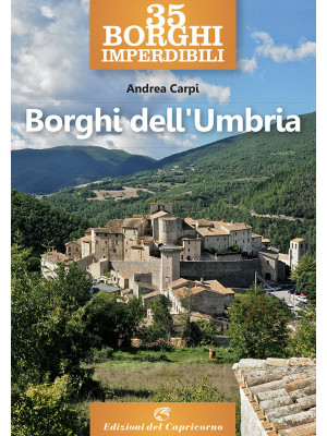 35 borghi imperdibili. Umbria