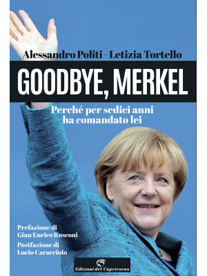 Goodbye, Merkel. Perché per...