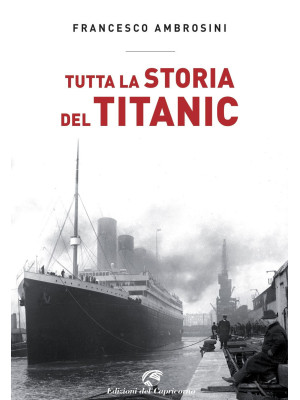 Tutta la storia del Titanic