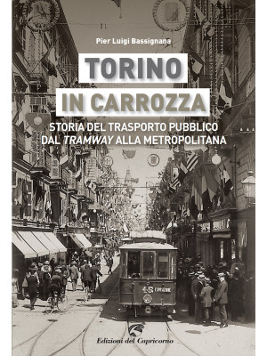 Torino in carrozza. Storia ...