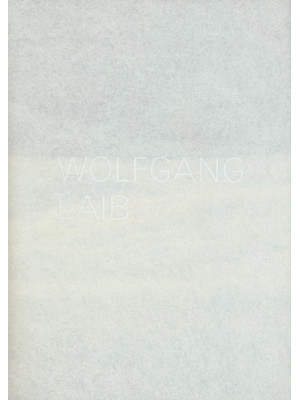 Wolfgang Laib. Catalogo del...