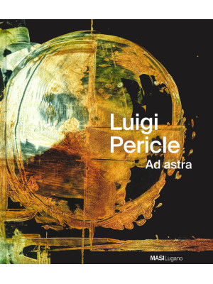 Luigi Pericle. Ad Astra. Ed...