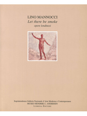 Lino Mannocci. Let there be...