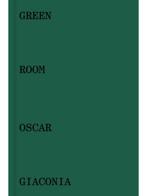 Oscar Giaconia. Green room....