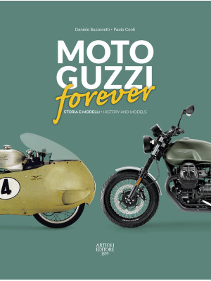 Moto Guzzi forever. Storia ...