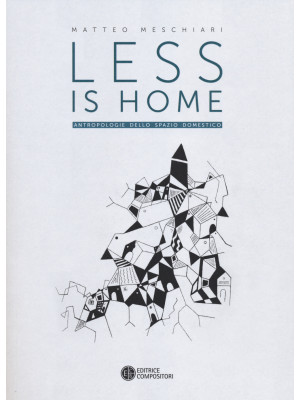 Less is home. Antropologie dello spazio domestico