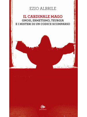 Il cardinale mago. Gnosi, e...
