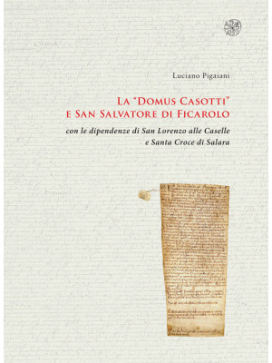 La «Domus Casotti» e San Sa...